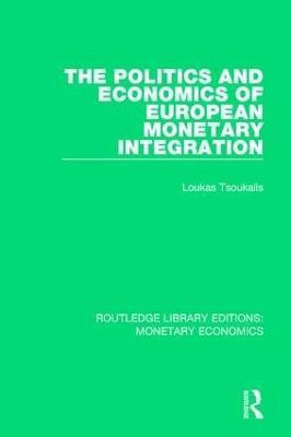 The Politics and Economics of European Monetary Integration(English, Paperback, Tsoukalis Loukas)