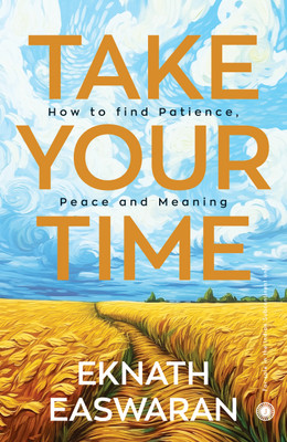 Take Your Time(English, Paperback, Easwaran Eknath)