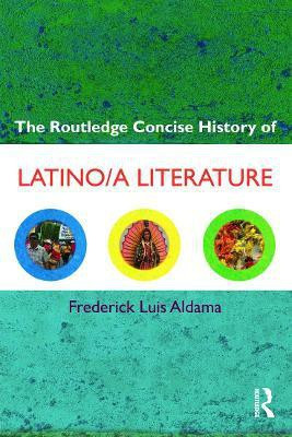 The Routledge Concise History of Latino/a Literature(English, Paperback, Aldama Frederick Luis)