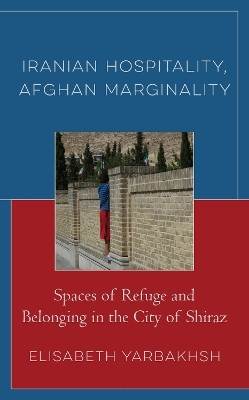 Iranian Hospitality, Afghan Marginality(English, Hardcover, Yarbakhsh Elisabeth)