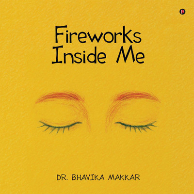 Fireworks Inside Me(English, Paperback, Dr. Bhavika Makkar)
