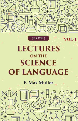 Lectures on the Science of Language 1st(Paperback, F. Max Muller)