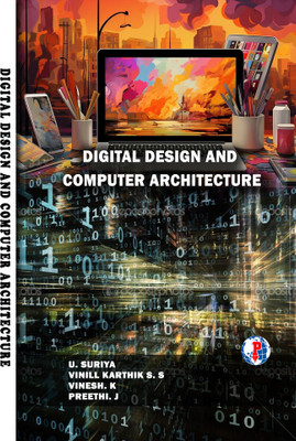 Digital Design and computer Architecture(Paperback, U. SURIYA, VINILL KARTHIK S. S, VINESH. K, PREETHI. J)