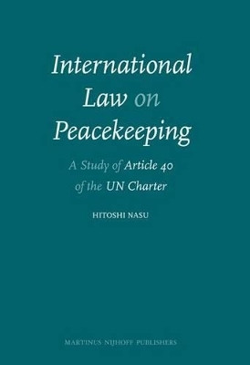 International Law on Peacekeeping(English, Electronic book text, Nasu Hitoshi)