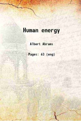 Human energy 1914 [Hardcover](Hardcover, Albert Abrams)