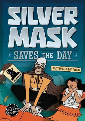 Silver Mask Saves the Day(English, Paperback, Twiddy Robin)
