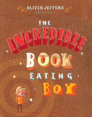 The Incredible Book Eating Boy(English, Hardcover, Jeffers Oliver)