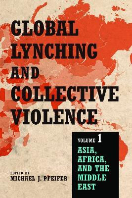 Global Lynching and Collective Violence(English, Paperback, unknown)