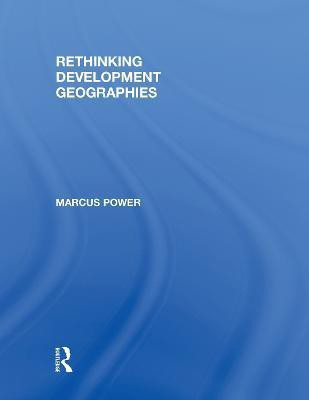 Rethinking Development Geographies(English, Hardcover, Power Marcus)