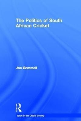 The Politics of South African Cricket(English, Hardcover, Gemmell Jon)