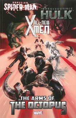 All-new X-men/indestructible Hulk/superior Spider-man: The Arms Of The Octopus(English, Paperback, Costa Michael)