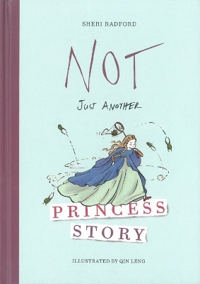Not Just Another Princess Story(English, Hardcover, Radford Sheri)