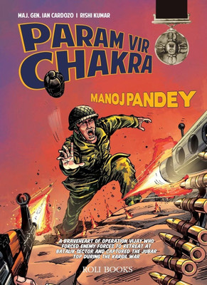 Param Vir Chakra - Manoj Pandey(English, Paperback, Ian Cardozo, Rishi Kumar)