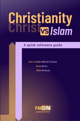 Christianity VS Islam  - A quick reference guide(English, Paperback, Facton)