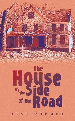 The House by the Side of the Road(English, Paperback, Bremer Jean)