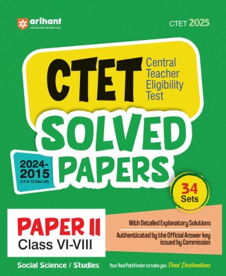 Arihant Solved Papers for CTET 2025 | Success Master CTET Paper II (Class VI-VIII) Social Science/Studies | 34 Sets with detailed explanatory solutions authenticated by the official answer key issued by Commission(Paperback, Deepanker Jha)