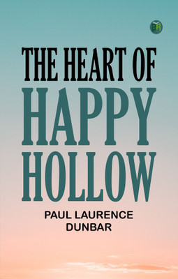 THE HEART OF HAPPY HOLLOW(Paperback, PAUL LAURENCE DUNBAR)