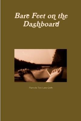 Bare Feet on the Dashboard(English, Paperback, Groth Tara Lynne)