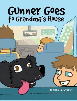 Gunner Goes to Grandma's House(English, Hardcover, Riemensperger Karl)