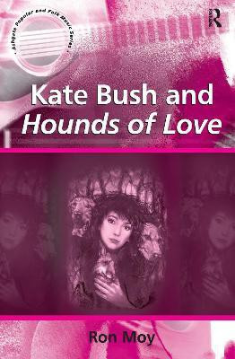 Kate Bush and Hounds of Love(English, Hardcover, Moy Ron)