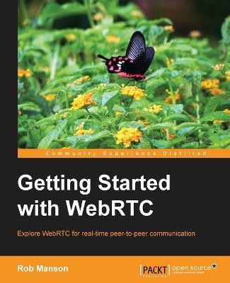 Getting Started with WebRTC(English, Electronic book text, Manson Rob)