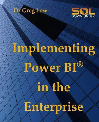 Implementing Power Bi in the Enterprise(English, Paperback, Low Greg)