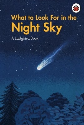 What to Look For in the Night Sky(English, Hardcover, Ladybird)