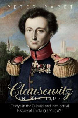 Clausewitz in His Time(English, Electronic book text, Paret Peter)