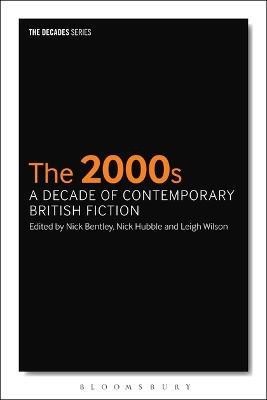 The 2000s: A Decade of Contemporary British Fiction(English, Electronic book text, unknown)