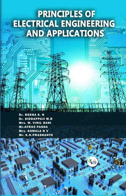 PRINCIPLES OF ELECTRICAL ENGINEERING AND APPLICATIONS(Paperback, Dr. Rekha S. N Dr. Siddappaji M.R, Mrs. W. Vinil Dani Mr.Afroz Pasha, Mrs. Komala N V Mr. K.N.Prashanth)