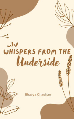 Whispers From The Underside(Paperback, Bhavya Chauhan)