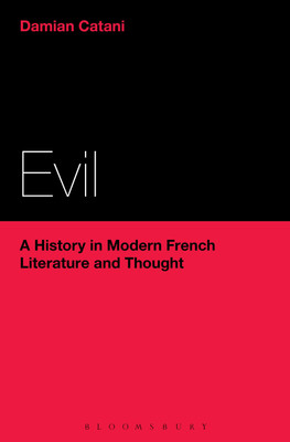 Evil: A History in Modern French Literature and Thought(English, Hardcover, Catani Damian)
