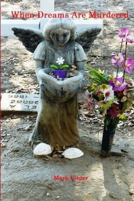 When Dreams are Murdered(English, Paperback, Cisper Mark)