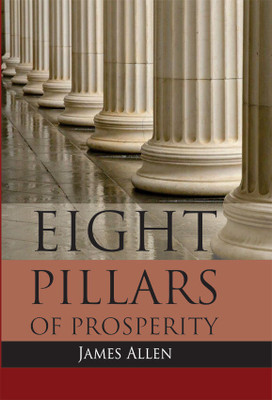 Eight Pillars of Prosperity(Hardcover, James Allen)