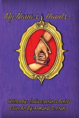 My Nana's Hands(English, Paperback, Benitez Elodia E)