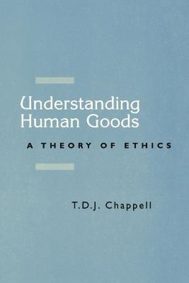 Understanding Human Goods(English, Electronic book text, Chappell T. D. J.)