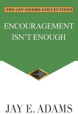 Encouragement Isn't Enough(English, Paperback, Adams Jay E)