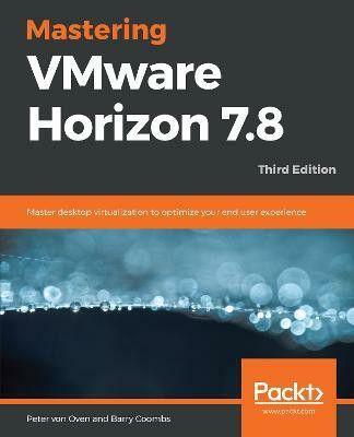 Mastering VMware Horizon 7.8(English, Paperback, von Oven Peter)