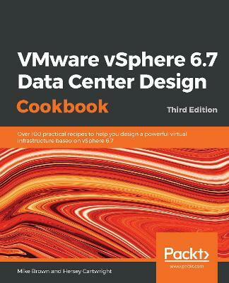 VMware vSphere 6.7 Data Center Design Cookbook(English, Paperback, Brown Mike)