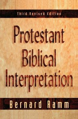 Protestant Biblical Interpretation(English, Paperback, Ramm Bernard)