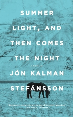 Summer Light, and Then Comes the Night(English, Paperback, Kalman Stefansson Jon)