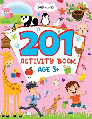 201 Activity Book Age 3+  - Fun Early Learning Workbook With Numbers, Alphabet, Shapes, Colours, Puzzles & More | Colourful Educational Activity Book With Answers(English, Paperback, Dreamland Publications)