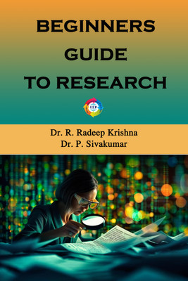 Beginners Guide to Research(Paperback, Dr. R. Radeep Krishna, Dr. P. Sivakumar)