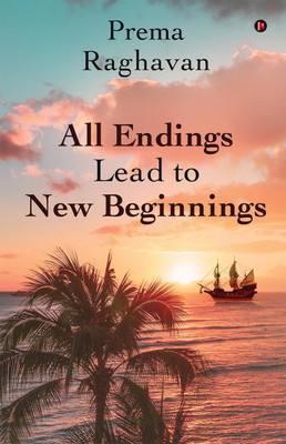 All Endings Lead to New Beginnings(English, Paperback, Prema Raghavan)