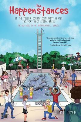 The Happenstances at the Yellow County Community Center the Very Next Spring Break(English, Paperback, Harmon Peter L)