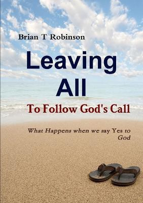 Leaving All to Follow God's Call(English, Paperback, ROBINSON BRIAN)