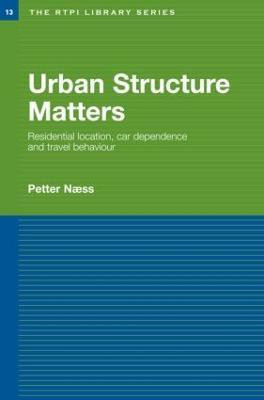 Urban Structure Matters(English, Hardcover, Naess Petter)