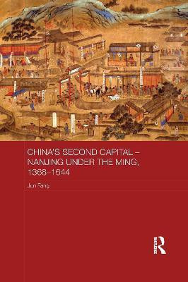 China's Second Capital - Nanjing under the Ming, 1368-1644(English, Paperback, Fang Jun)