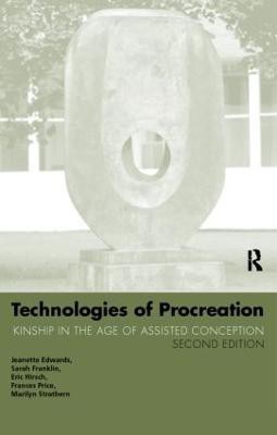 Technologies of Procreation  - Kinship in the Age of Assisted Conception(English, Paperback, Edwards Jeanette)