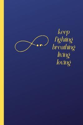 Keep Fighting, Living and Loving Journal(English, Paperback, Simmons Francina)